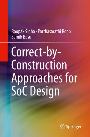 Cover of the book Correct-by-Construction Approaches for SoC Design by Sanjay Mohapatra, Ranjan Prasad Singh