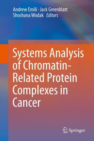 Cover of the book Systems Analysis of Chromatin-Related Protein Complexes in Cancer by Francis A. Gunther