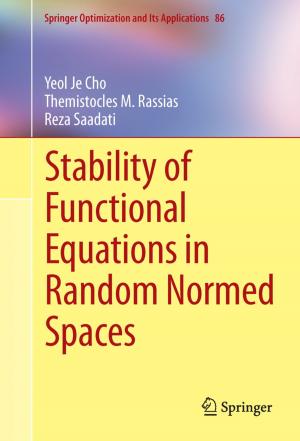 Cover of the book Stability of Functional Equations in Random Normed Spaces by Verna Benner Carson, Katherine Johnson Vanderhorst, Harold G. Koenig