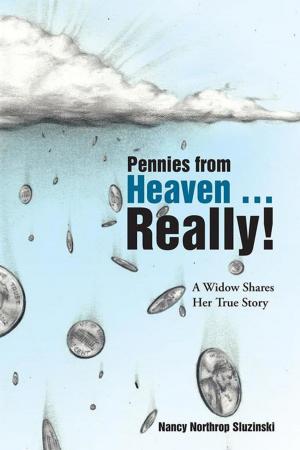 Cover of the book Pennies from Heaven … Really! by Alice Crespo