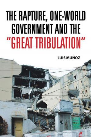 Cover of the book The Rapture, One-World Government and the "Great Tribulation" by Jose Antonio Perez Jimenez