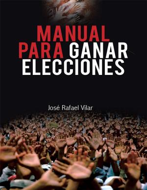 Cover of the book Manual Para Ganar Elecciones by Yesenia Y. Leos de Garza