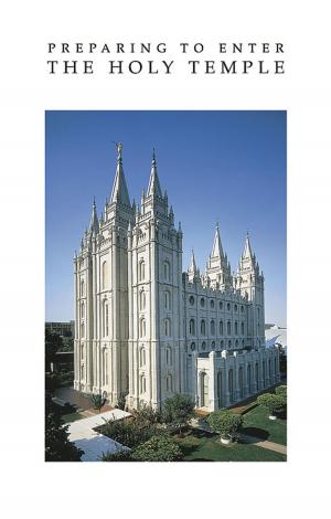 Cover of the book Preparing to Enter the Holy Temple by The Church of Jesus Christ of Latter-day Saints