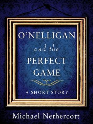 Cover of the book O'Nelligan and the Perfect Game by Dwight Jon Zimmerman, John D. Gresham