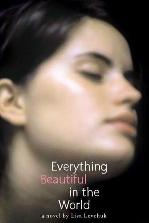 Cover of the book Everything Beautiful in the World by Nadifa Mohamed