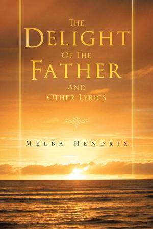 Cover of the book The Delight of the Father and Other Lyrics by Rafela Bimbo