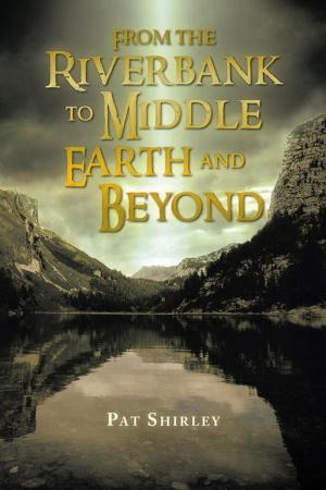 Cover of the book From the Riverbank to Middle Earth and Beyond by Jerald L. Hanson