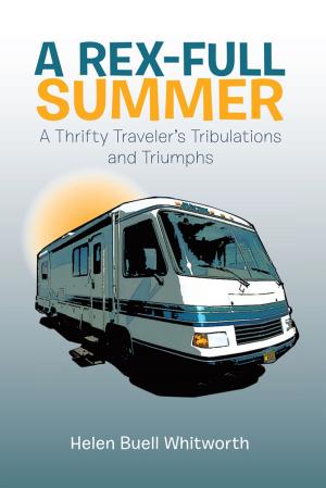 Cover of the book A Rex-Full Summer by James A. Gauthier J.D.
