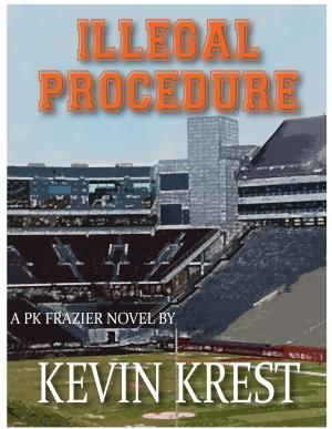 Cover of the book Illegal Procedure: A PK Frazier Novel by Rebecca M Avery