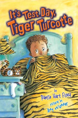 Cover of the book It's Test Day, Tiger Turcotte by Laura Hamilton Waxman