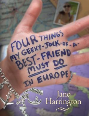 Cover of the book Four Things My Geeky-Jock-of-a-Best-Friend Must Do in Europe by Tracy Nelson Maurer