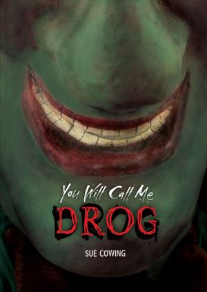 Cover of the book You Will Call Me Drog by Mary Lindeen