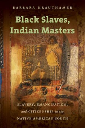 Cover of the book Black Slaves, Indian Masters by Barbara Teller Ornelas, Lynda Teller Pete