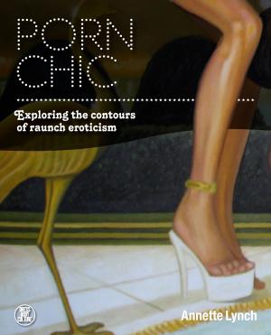 Cover of the book Porn Chic by Prof Baylee Brits
