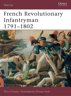 Cover of the book French Revolutionary Infantryman 1791–1802 by Tomoyuki Sasaki