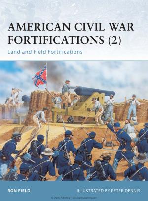 Cover of the book American Civil War Fortifications (2) by Stephen J. Burn