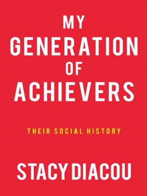 Cover of the book My Generation of Achievers by Don Kenobi