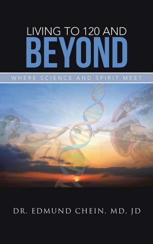 Cover of the book Living to 120 and Beyond by Brian Hope