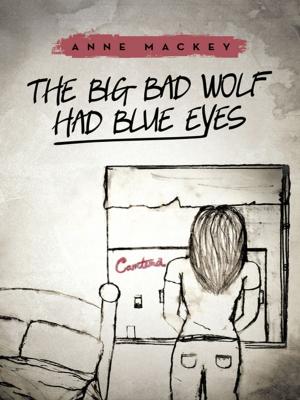 Cover of the book The Big Bad Wolf Had Blue Eyes by Tantra Maat