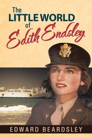 Cover of the book The Little World of Edith Endsley by Don Peeler