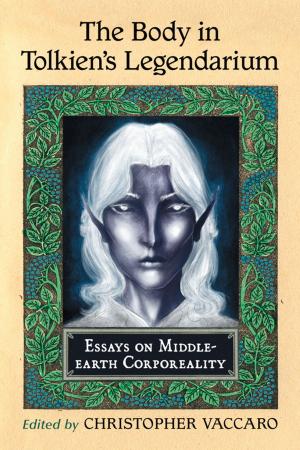 Cover of the book The Body in Tolkien's Legendarium by Carla Stalling Huntington