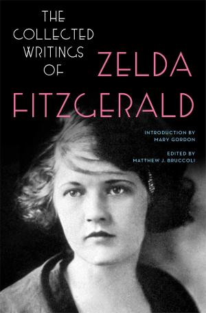 Cover of the book The Collected Writings of Zelda Fitzgerald by Mark O'Connell, Ph.D.