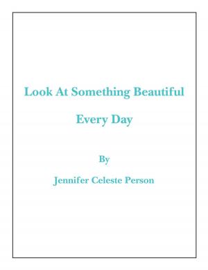 Cover of the book Look at Something Beautiful Every Day by Betty “Beattie” Chandorkar