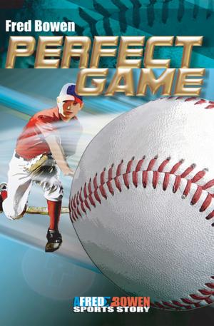 Cover of the book Perfect Game by Fred Bowen