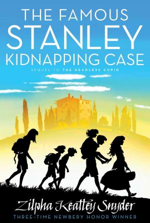 Cover of The Famous Stanley Kidnapping Case by Zilpha Keatley Snyder, Atheneum Books for Young Readers
