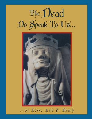 Cover of the book The Dead Do Speak to Us... by Jeanne Piedmonte, Mike Piedmonte