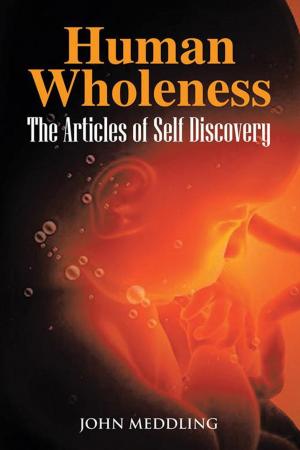 Cover of the book Human Wholeness- the Articles of Self Discovery by Inno Chukuma Onwueme, Malije Onwueme