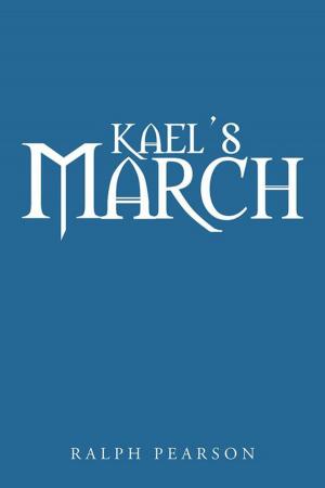 Cover of the book Kael’S March by Mohamed M. Yousif