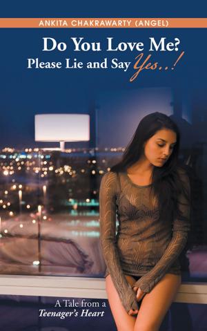 Cover of the book Do You Love Me? Please Lie and Say Yes..! by Vanaja Banagiri