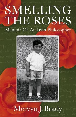 Cover of Smelling the Roses: Memoir of an Irish Philosopher