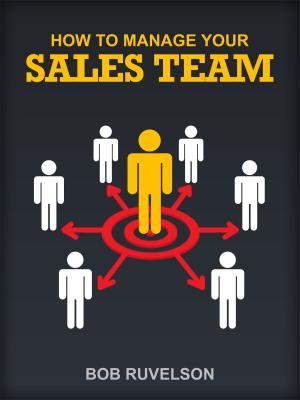 Cover of the book How To Manage Your Sales Team by Scott Sproul