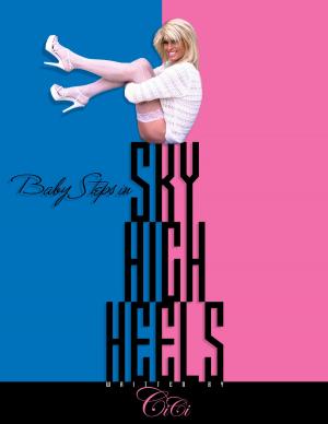 Cover of the book Baby Steps in Sky High Heels by James Ernest Brown