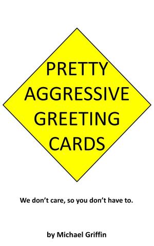 Cover of the book Pretty Aggressive Greeting Cards by M.J. Rocissono, Joe Rocissono
