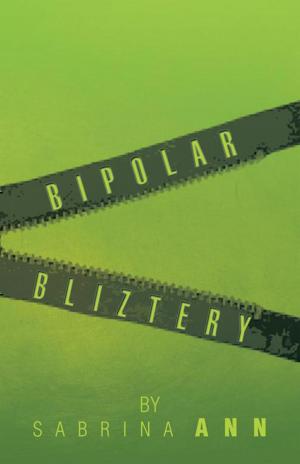 Cover of the book Bipolar Bliztery by Anastasia Writer