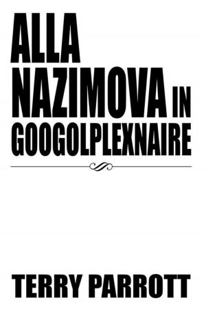 Cover of the book Alla Nazimova in Googolplexnaire by Bernardo Vallejo Ph.D.