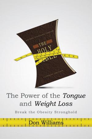 Cover of the book The Power of the Tongue and Weight Loss by Kelly Brearley