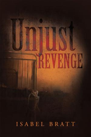 Cover of the book Unjust Revenge by Ugochukwu Victor Ezeribe (Mr. Versatil