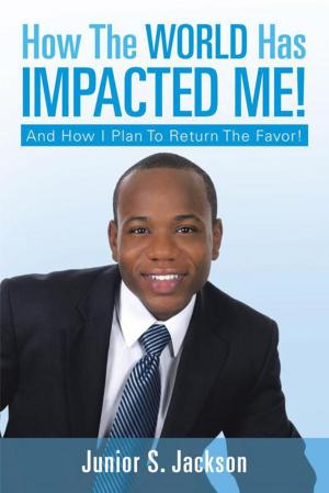 Cover of the book How the World Has Impacted Me! by Frederick Douglas Harper