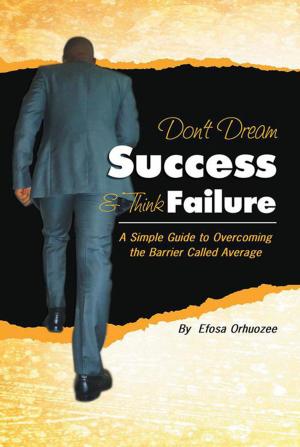 Cover of the book Don't Dream Success & Think Failure by Nicole Evans