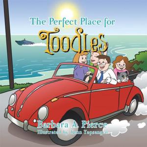 Cover of the book The Perfect Place for Toodles by Allen R. Wells