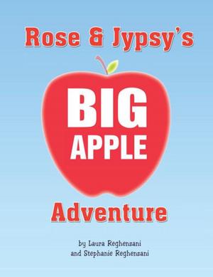 Cover of the book Rose and Jypsy's Big Apple Adventure by Tasmin Bradshaw
