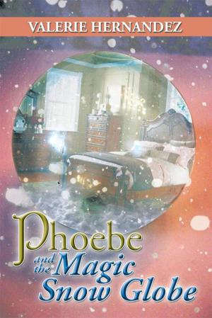 Cover of the book Phoebe and the Magic Snow Globe by Lee Mark Sawatzky