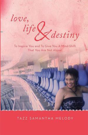 Cover of the book Love, Life & Destiny by KJ McGuigan