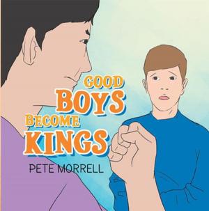 Cover of the book Good Boys Become Kings by Millicent Morris – Lynch