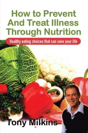 bigCover of the book How to Prevent and Treat Illness Through Nutrition by 