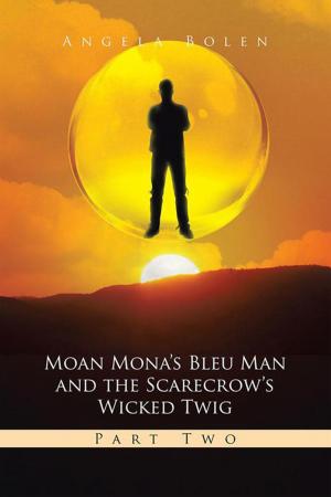 Cover of the book Moan Mona's Bleu Man and the Scarecrow's Wicked Twig by Rob Linson